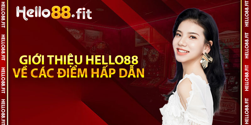 Giới thiệu Hello88 về các điểm hấp dẫn