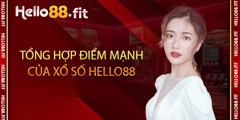 Tổng hợp điểm mạnh của xổ số Hello88