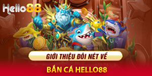 Bắn Cá Hello88